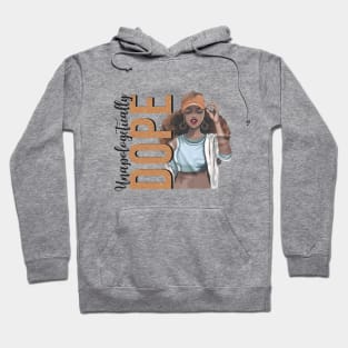 Unapologetically Dope, Black Woman, Black Girl Magic Hoodie